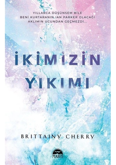 İkimizin Yıkımı - Brittainy Cherry - Martı Yayınları