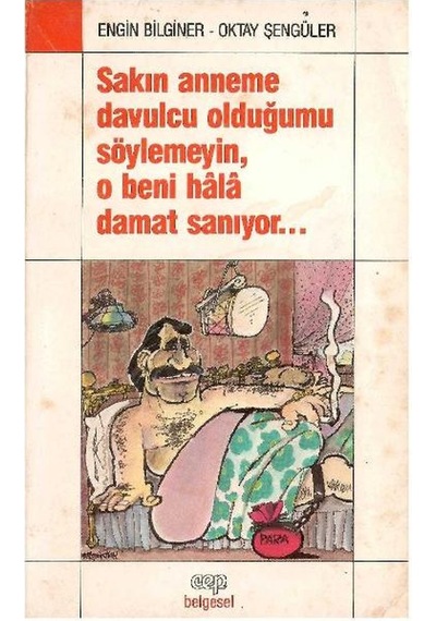 Sakın Anneme Davulcu Olduğumu Söylemeyin O Beni Hala Damat Sanıyor