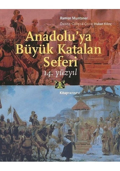 Anadolu'ya Büyük Katalan Seferi 14. Yüzyıl - Ramon Muntaner - Kitap Yayınevi