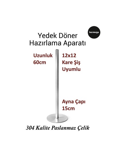 Yedek Döner Hazırlama Aparatı 60 Cm 12x12mm Kare Şiş Uyumlu 304 Kalite Paslanmaz Çelik Çelik