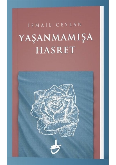 Yaşanmamışa Hasret / İsmail Ceylan