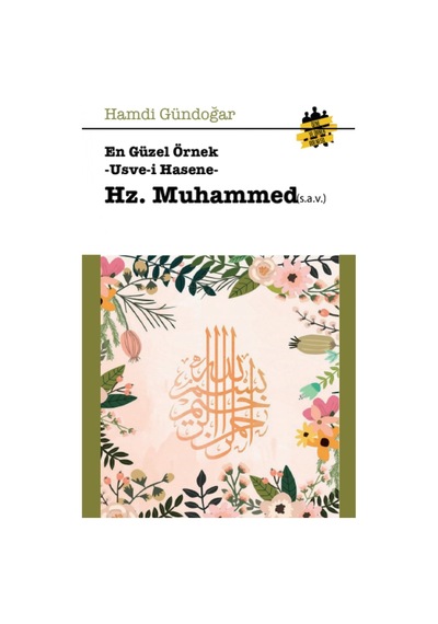 En Güzel Örnekler Usve-i Hasene Hz.Muhammed (s.a.v.) Hamdi Günd 9786057901019