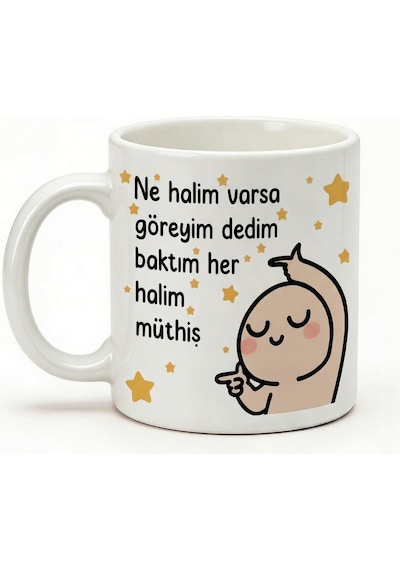 Ne Halim Varsa Göreyim Dedim Baktım Her Halim Müthiş Yazılı Kupa Hediye Çok Renkli