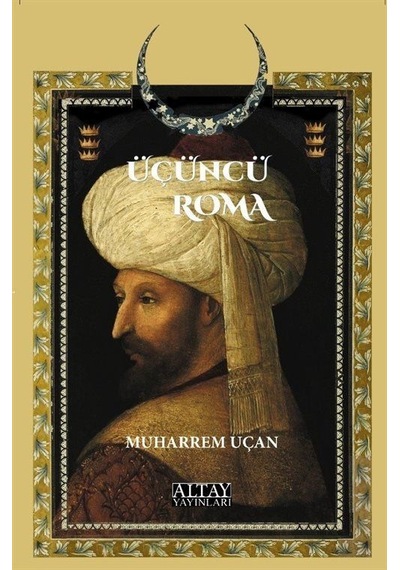 Üçüncü Roma / Muharrem Uçan