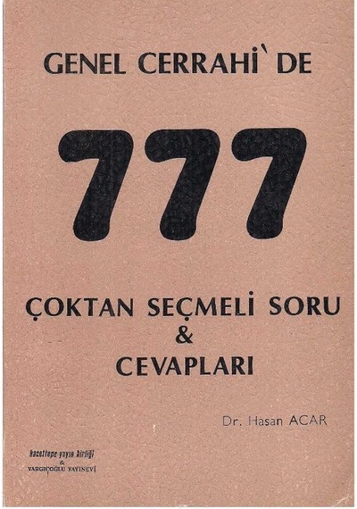 Genel Cerrahi'de 777 Çoktan Seçmeli Soru Ve Cevapları - Hasan Acar