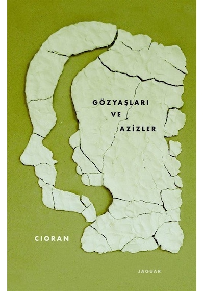 Gözyaşları ve Azizler - Emil Michel Cioran - Jaguar Kitap