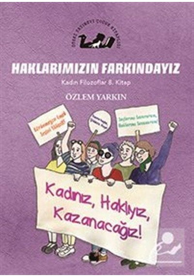 Haklarımızın Farkındayız / Kadın Filozoflar 8. Kitap / Özlem Y...