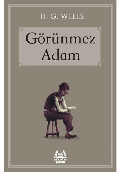 Görünmez Adam - H.G. Wells - Arkadaş Yayıncılık