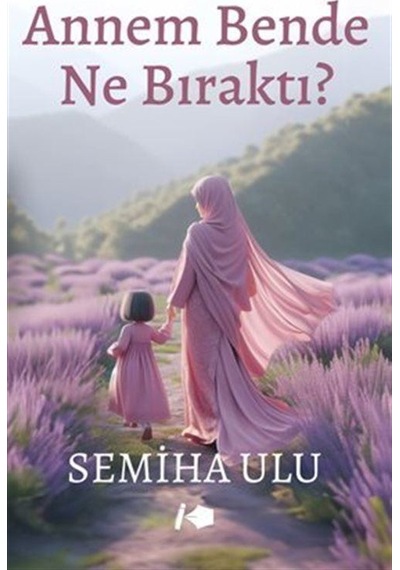 Annem Bende Ne Bıraktı / Semiha Ulu