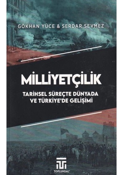Milliyetçilik Tarihsel Süreçte Dünyada Ve Türkiyede Gelişimi