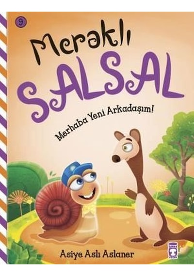 Merhaba Yeni Arkadaşım! Meraklı Salsal 9 - Asiye Aslı Aslaner - Timaş Çocuk