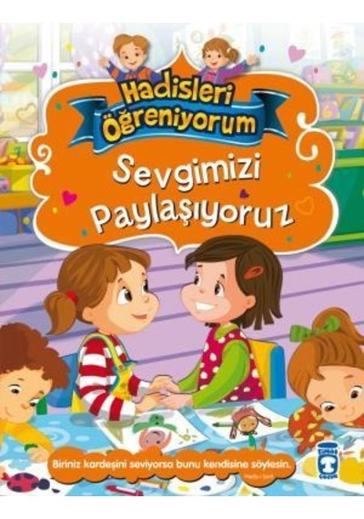 Sevgimizi Paylaşıyoruz - Hadisleri  Öğreniyorum