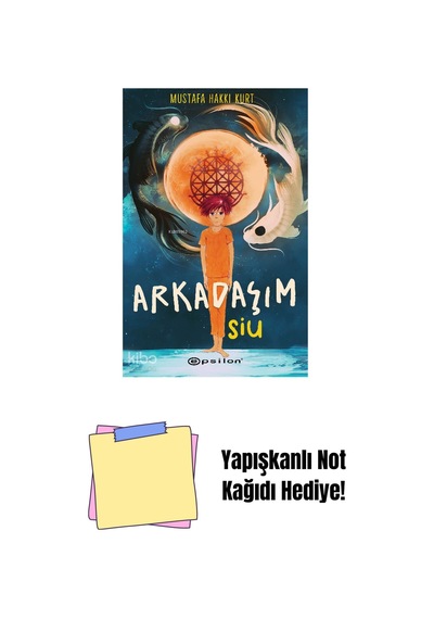 Arkadaşım Siu + Yapışkanlı Not Kağıdı