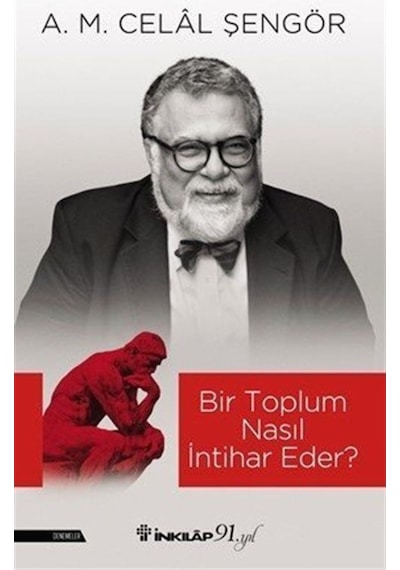 Bir Toplum Nasıl İntihar Eder? - A. M. Celal Şengör - İnkılap Kitabevi