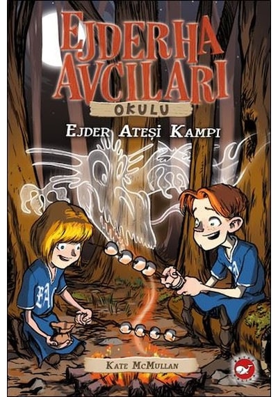 Ejderha Avcıları Okulu 17 - Ejder Ateşi Kampı - Kate Mcmullan - Beyaz Balina Yayınları