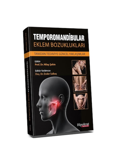 Temporomandibular Eklem Bozuklukları Tanıdan Tedaviye Güncel Yaklaşımlar
