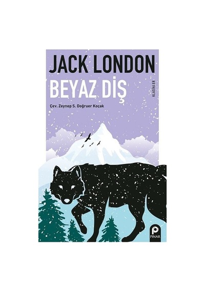 Beyaz Diş-Klasikler - Jack London - Pınar Yayıncılık