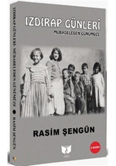 Izdırap Günleri-Mübadeleden Günümüze - Rasim Şengün - Ateş Yayınları