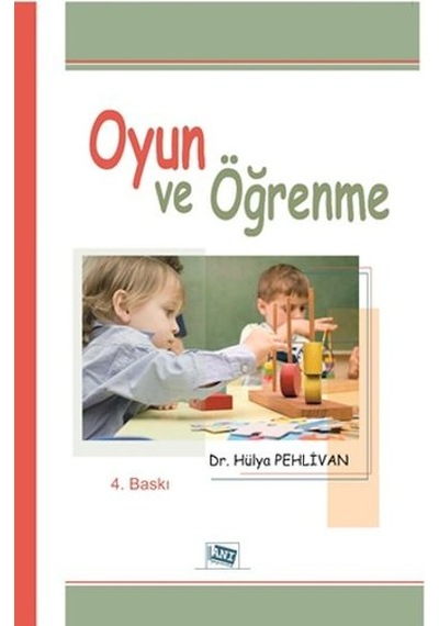 Oyun ve Öğrenme - Hülya Pehlivan - Anı Yayıncılık