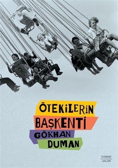 Ötekilerin Başkenti - Gökhan Duman - Everest Yayınları