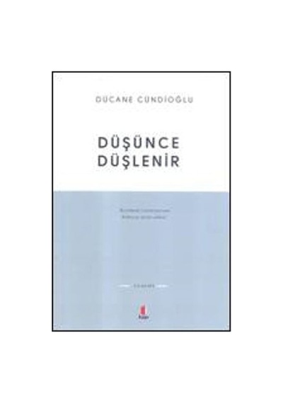 Düşünce Düşlenir - Dücane Cündioğlu - Kapı Yayınları