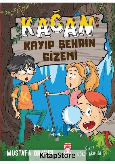 Kağan Kayıp Şehrin Gizemi - Mustafa Orakçı - Timaş Çocuk