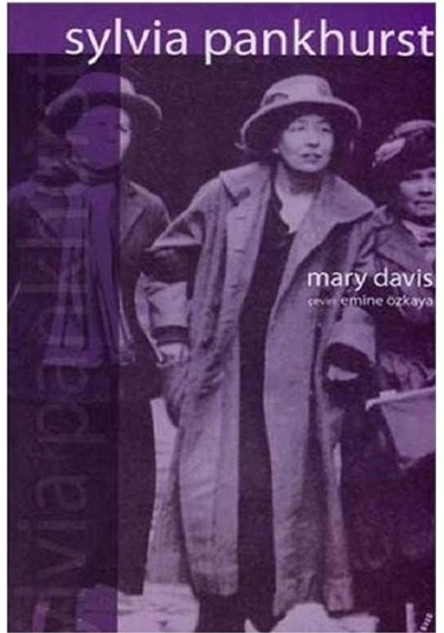 Sylvia Pankhurst Radikal Politik Mücadelede Geçmiş Bir Hayat - İlk Baskı 2006