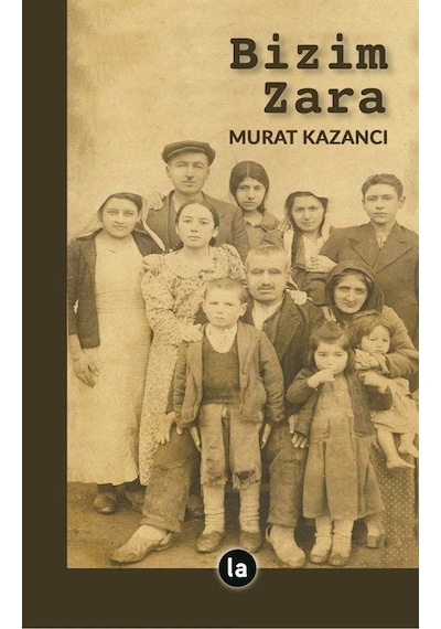 Bizim Zara - Murat Kazancı - La Kitap