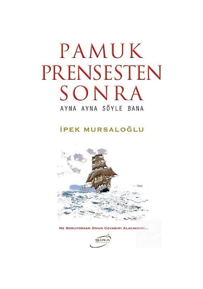 Pamuk Prensten Sonra - İpek Mursaloğlu - Şira Yayınları