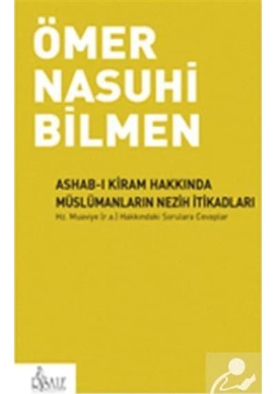 Ashab-ı Kiram Hakkında Müslümanların Nezih İtikadları / Ömer N... 9786050605013