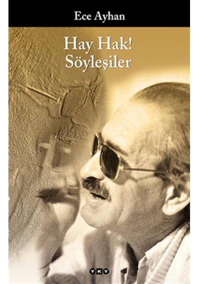 Hay Hak Söyleşiler -  Ece Ayhan -  Yapı Kredi Yayınları
