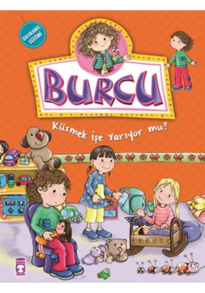 Burcu ve Ailesi - Küsmek İşe Yarıyor mu? - Nurşen Şirin - Timaş Çocuk