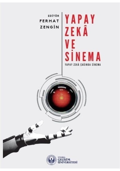 Yapay Zeka ve Sinema: Yapay Zeka Çağında Sinema- İstanbul Gelişim Üniversitesi