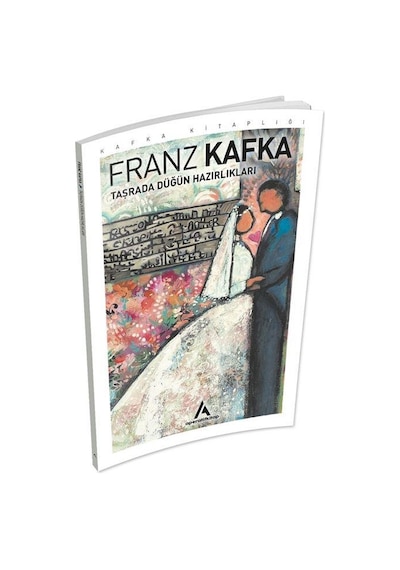 Taşrada Düğün Hazırlıkları - Franz Kafka - Aperatif Kitap