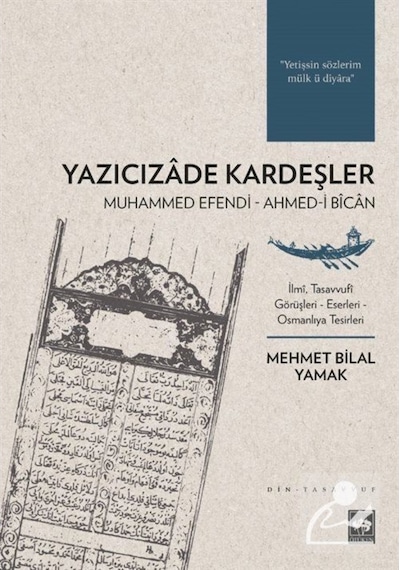 Yazıcızade Kardeşler: Muhammed Efendi - Ahmed-i Bican - Mehmet Bilal Yamak - Ötüken Neşriyat