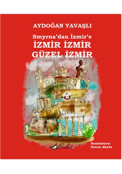 İzmir İzmir Güzel İzmir - Aydoğan Yavaşlı - Bulut Yayınları