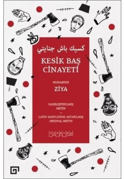 Kesik Baş Cinayeti-Sadeleştirilmiş Metin - Ziya - Koç Üniversitesi Yayınları