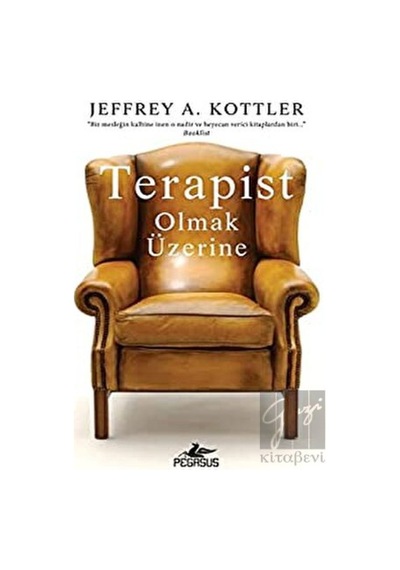 Terapist Olmak Üzerine - Jeffrey A. Kottler - Pegasus