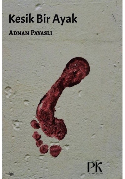 Kesik Bir Ayak / Adnan Payaslı