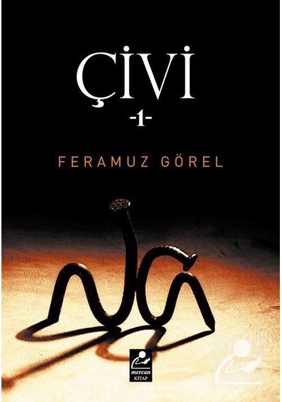 Çivi - 1 - Feramuz Görel - Mercan Kitap