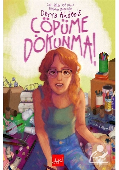 Çöpüme Dokunma / Derya Akdeniz