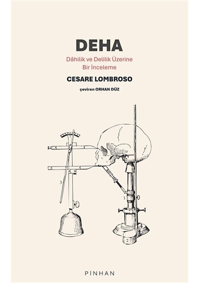 Deha & Dahilik Ve Delilik Üzerine Bir İnceleme / Cesare Lombroso