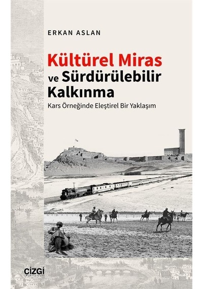 Kültürel Miras Ve Sürdürülebilir Kalkınma / Erkan Aslan