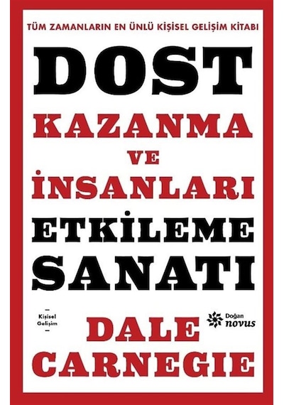 Dost Kazanma Ve İnsanları Etkileme Sanatı / Dale Carnegie