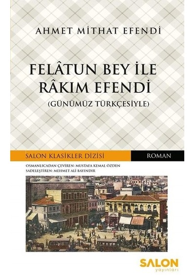 Felatun Bey İle Rakım Efendi - Ahmet Mithat Efendi - Salon Yayınları