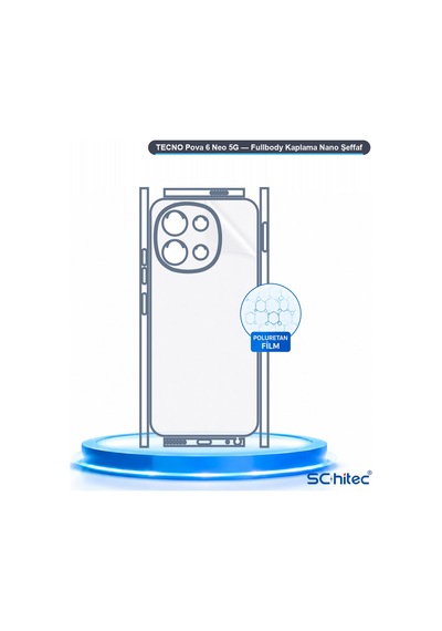 Schitec Tecno Pova 6 Neo 5g Fullbody Nano Kaplama Koruyucu Film