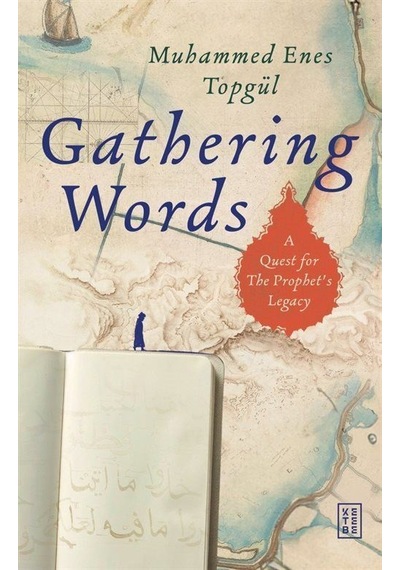 Gathering Words: A Quest For The Prophet's Legacy / Muhammed E...