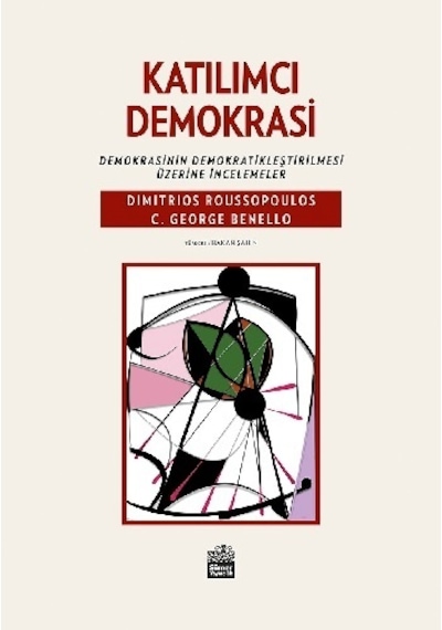 Katılımcı Demokrasi: Demokrasinin Demokratikleştirilmesi Üzerine İncelemeler - C. George Benello - Sümer Yayıncılık