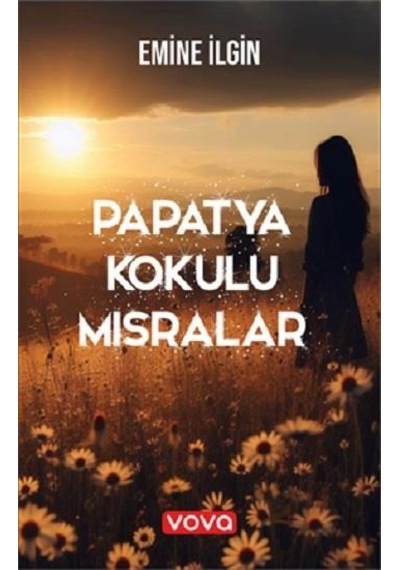 Papatya Kokulu Mısralar - Emine İlgin - Vova Yayınları