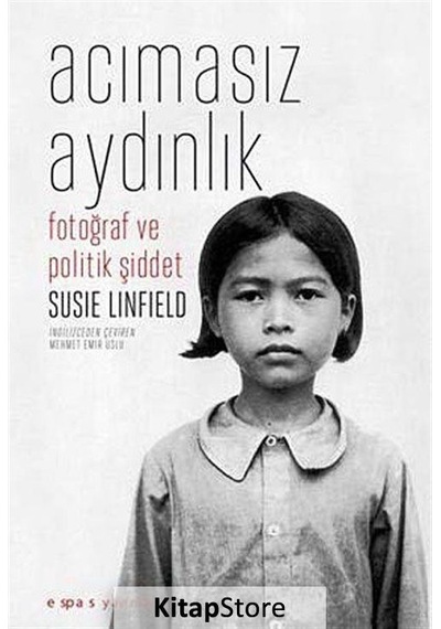 Acımasız Aydınlık - Susie Linfield - Espas Sanat Kuram Yayınları